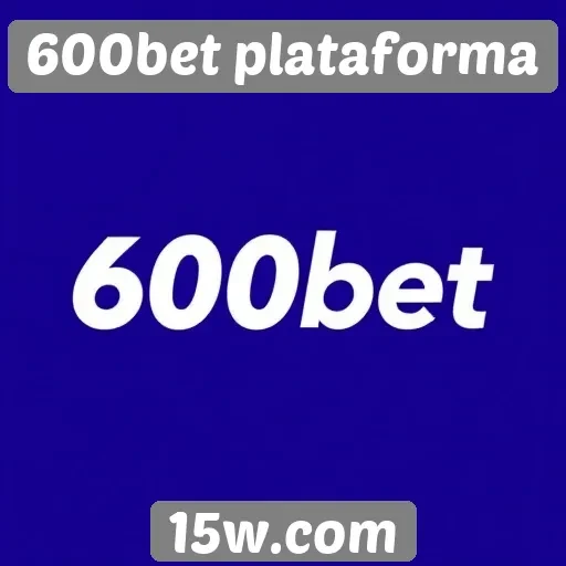 600bet plataforma análise de recursos e funcionalidades